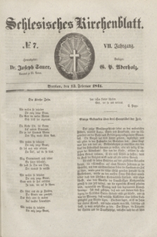 Schlesisches Kirchenblatt. Jg.7, № 7 (13 Februar 1841)