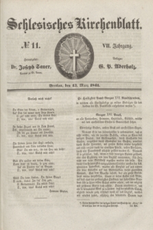 Schlesisches Kirchenblatt. Jg.7, № 11 (13 März 1841)