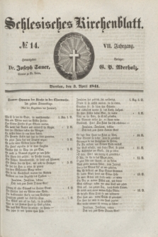 Schlesisches Kirchenblatt. Jg.7, № 14 ( 3 April 1841)