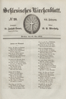 Schlesisches Kirchenblatt. Jg.7, № 20 (15 Mai 1841)