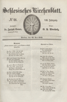 Schlesisches Kirchenblatt. Jg.7, № 21 (22 Mai 1841)