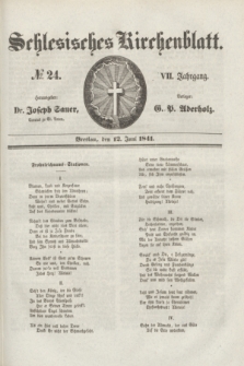 Schlesisches Kirchenblatt. Jg.7, № 24 (12 Mai 1841)