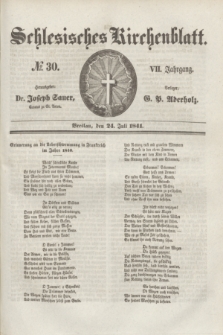 Schlesisches Kirchenblatt. Jg.7, № 30 (24 Juli 1841)