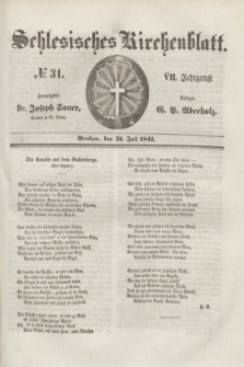 Schlesisches Kirchenblatt. Jg.7, № 31 (31 Juli 1841)