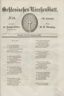 Schlesisches Kirchenblatt. Jg.7, № 51 (18 Dezember 1841)