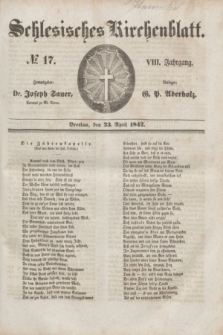 Schlesisches Kirchenblatt. Jg.8, № 17 (23 April 1842)
