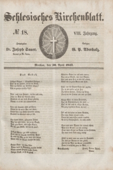 Schlesisches Kirchenblatt. Jg.8, № 18 (30 April 1842)