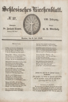 Schlesisches Kirchenblatt. Jg.8, № 27 (2 Juli 1842)