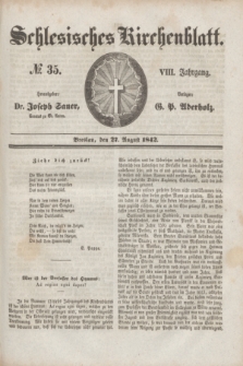 Schlesisches Kirchenblatt. Jg.8, № 35 (27 August 1842)
