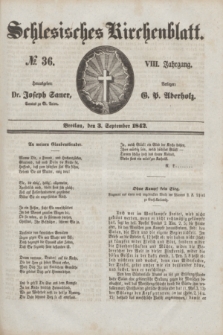 Schlesisches Kirchenblatt. Jg.8, № 36 (3 September 1842)