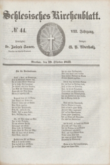 Schlesisches Kirchenblatt. Jg.8, № 44 (29 Oktober 1842)