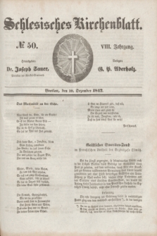 Schlesisches Kirchenblatt. Jg.8, № 50 (10 Dezember 1842)