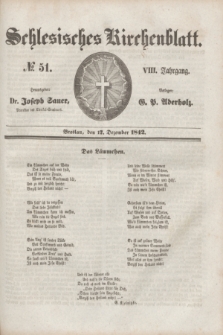 Schlesisches Kirchenblatt. Jg.8, № 51 (17 Dezember 1842)