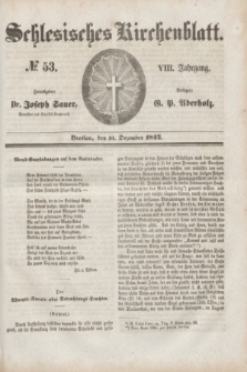 Schlesisches Kirchenblatt. Jg.8, № 53 (31 Dezember 1842)