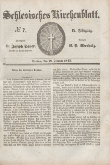 Schlesisches Kirchenblatt. Jg.9, № 7 (18 Februar 1843)