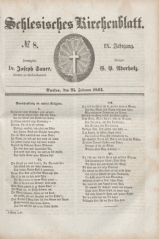 Schlesisches Kirchenblatt. Jg.9, № 8 (25 Februar 1843)