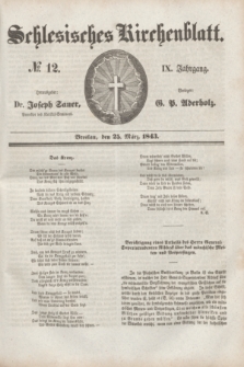 Schlesisches Kirchenblatt. Jg.9, № 12 (25 März 1843) + dod.