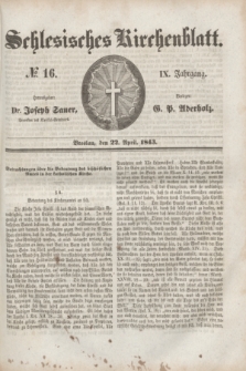 Schlesisches Kirchenblatt. Jg.9, № 16 (22 April 1843)