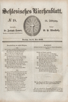 Schlesisches Kirchenblatt. Jg.9, № 18 (6 Mai 1843)
