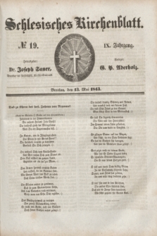 Schlesisches Kirchenblatt. Jg.9, № 19 (13 Mai 1843)