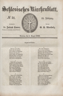 Schlesisches Kirchenblatt. Jg.9, № 31 (5 August 1843)