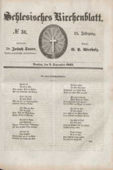 Schlesisches Kirchenblatt. Jg.9, № 36 (9 September 1843)