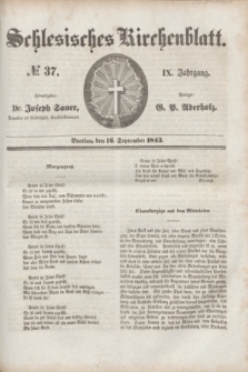 Schlesisches Kirchenblatt. Jg.9, № 37 (16 September 1843)