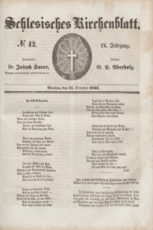 Schlesisches Kirchenblatt. Jg.9, № 42 (21 October 1843)