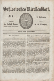 Schlesisches Kirchenblatt. Jg.10, № 1 (6 Januar 1844)