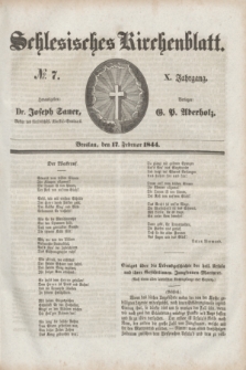 Schlesisches Kirchenblatt. Jg.10, № 7 (17 Februar 1844)
