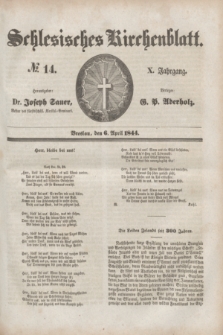 Schlesisches Kirchenblatt. Jg.10, № 14 (6 April 1844)