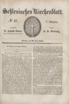 Schlesisches Kirchenblatt. Jg.10, № 17 (27 April 1844)