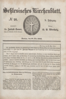 Schlesisches Kirchenblatt. Jg.10, № 20 (18 Mai 1844)