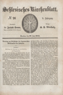 Schlesisches Kirchenblatt. Jg.10, № 26 (29 Juni 1844)