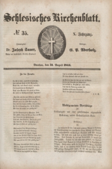 Schlesisches Kirchenblatt. Jg.10, № 35 (30 August 1844)