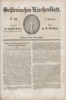 Schlesisches Kirchenblatt. Jg.10, № 43 (26 Oktober 1844)