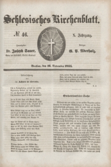 Schlesisches Kirchenblatt. Jg.10, № 46 (16 November 1844) + dod.