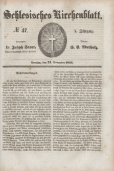 Schlesisches Kirchenblatt. Jg.10, № 47 (23 November 1844) + dod.