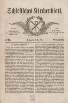 Schlesisches Kirchenblatt. Jg.22, № 19 (10 Mai 1856) + dod.