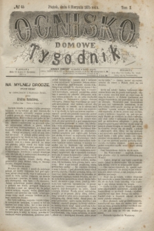Ognisko Domowe : tygodnik. T.1, № 45 (6 sierpnia 1875) + dod.