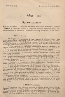 [Kadencja VIII, sesja II, al. 365] Alegata do Sprawozdań Stenograficznych z Drugiej Sesyi Ósmego Peryodu Sejmu Krajowego Królestwa Galicyi i Lodomeryi z Wielkiem Księstwem Krakowskiem z roku 1905. Alegat 365