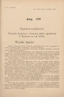 [Kadencja VIII, sesja II, al. 370] Alegata do Sprawozdań Stenograficznych z Drugiej Sesyi Ósmego Peryodu Sejmu Krajowego Królestwa Galicyi i Lodomeryi z Wielkiem Księstwem Krakowskiem z roku 1905. Alegat 370