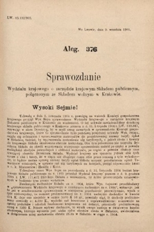 [Kadencja VIII, sesja II, al. 376] Alegata do Sprawozdań Stenograficznych z Drugiej Sesyi Ósmego Peryodu Sejmu Krajowego Królestwa Galicyi i Lodomeryi z Wielkiem Księstwem Krakowskiem z roku 1905. Alegat 376