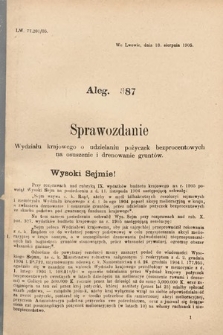 [Kadencja VIII, sesja II, al. 387] Alegata do Sprawozdań Stenograficznych z Drugiej Sesyi Ósmego Peryodu Sejmu Krajowego Królestwa Galicyi i Lodomeryi z Wielkiem Księstwem Krakowskiem z roku 1905. Alegat 387