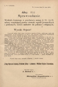 [Kadencja VIII, sesja II, al. 393] Alegata do Sprawozdań Stenograficznych z Drugiej Sesyi Ósmego Peryodu Sejmu Krajowego Królestwa Galicyi i Lodomeryi z Wielkiem Księstwem Krakowskiem z roku 1905. Alegat 393