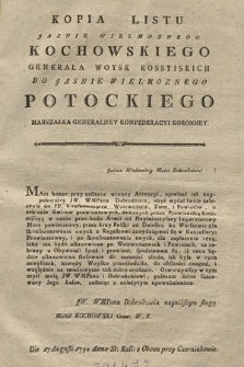 Kopia Listu Jasnie Wielmoznego Kochowskiego Generała Woysk Rossyiskich Do Jasnie Wielmoznego Potockiego Marszałka Generalney Konfederacyi Koronney : [Inc.:] Jaśnie Wielmożny Mości Dobrodzieiu! Mam honor przy zasłaniu winnej Attencyi, upraszać jak naypokorniey [...] [Dat.:] Die 17 Augusti 1792 Anno St: Kall: z Obozu przy Czerniakowie