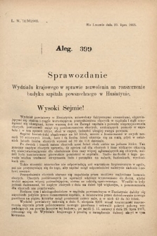 [Kadencja VIII, sesja II, al. 399] Alegata do Sprawozdań Stenograficznych z Drugiej Sesyi Ósmego Peryodu Sejmu Krajowego Królestwa Galicyi i Lodomeryi z Wielkiem Księstwem Krakowskiem z roku 1905. Alegat 399