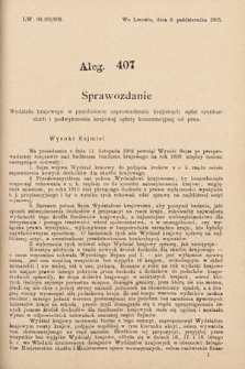 [Kadencja VIII, sesja II, al. 407] Alegata do Sprawozdań Stenograficznych z Drugiej Sesyi Ósmego Peryodu Sejmu Krajowego Królestwa Galicyi i Lodomeryi z Wielkiem Księstwem Krakowskiem z roku 1905. Alegat 407