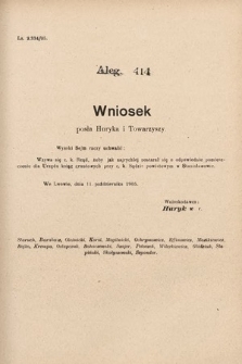 [Kadencja VIII, sesja II, al. 414] Alegata do Sprawozdań Stenograficznych z Drugiej Sesyi Ósmego Peryodu Sejmu Krajowego Królestwa Galicyi i Lodomeryi z Wielkiem Księstwem Krakowskiem z roku 1905. Alegat 414