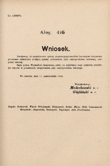 [Kadencja VIII, sesja II, al. 416] Alegata do Sprawozdań Stenograficznych z Drugiej Sesyi Ósmego Peryodu Sejmu Krajowego Królestwa Galicyi i Lodomeryi z Wielkiem Księstwem Krakowskiem z roku 1905. Alegat 416